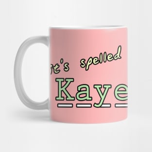 it's spelled Kayetlinn Mug